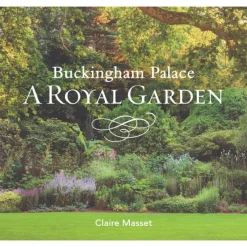 Buckingham Palace: A Royal Garden Royal Residences